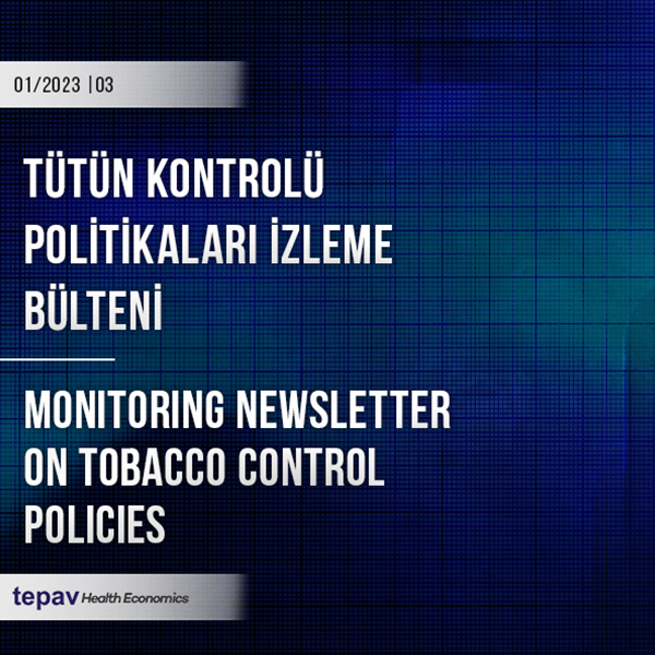 TEPAV Tütün Kontrolü Politikaları İzleme Bülteni<br/>Ocak 2023 | Sayı: 3