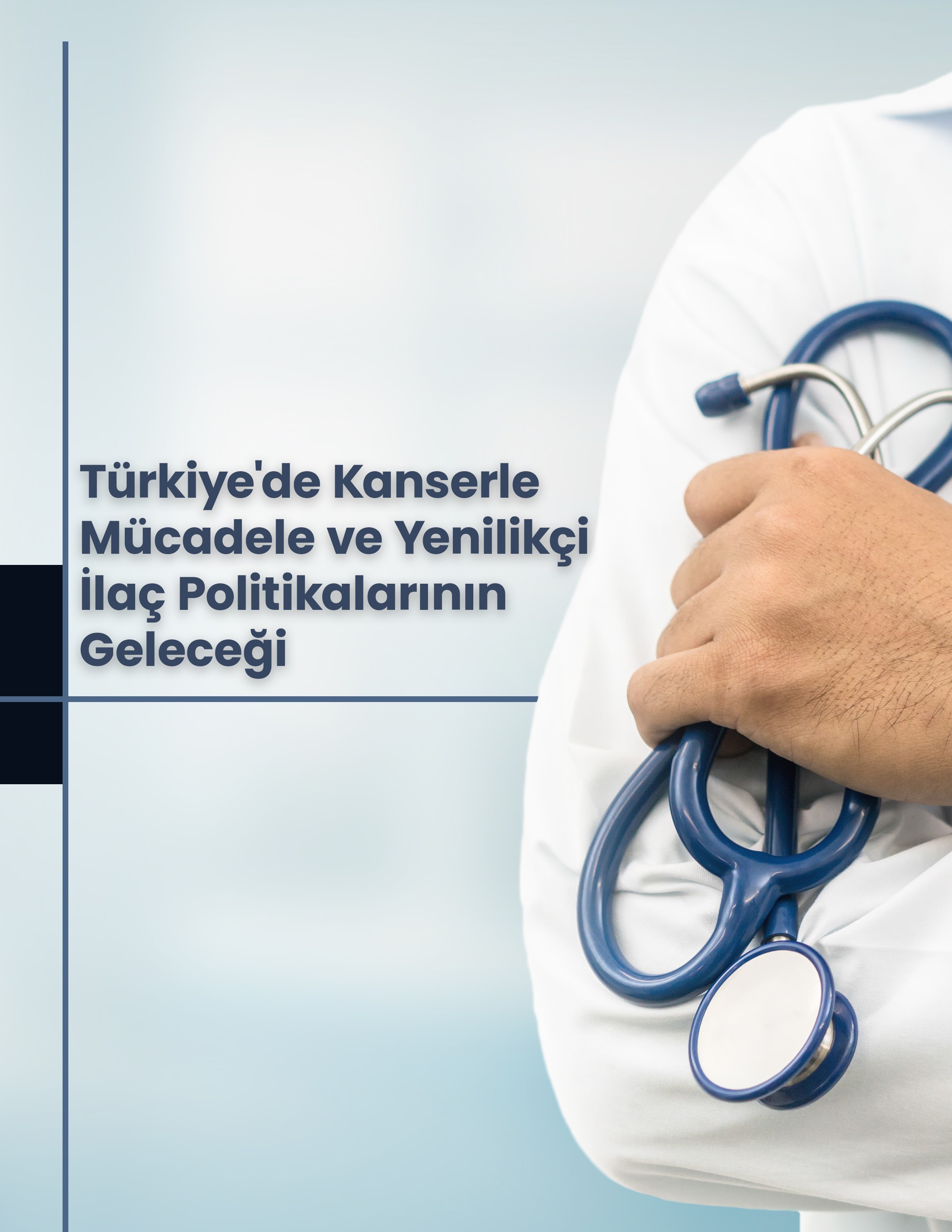 Türkiye’de Kanserle Mücadele ve Yenilikçi İlaç Politikalarının Geleceği