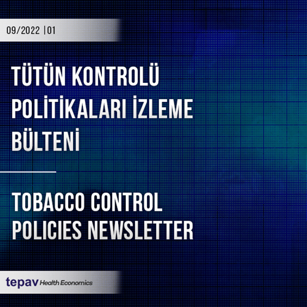 TEPAV Tütün Kontrolü Politikaları İzleme Bülteni - Eylül 2022 